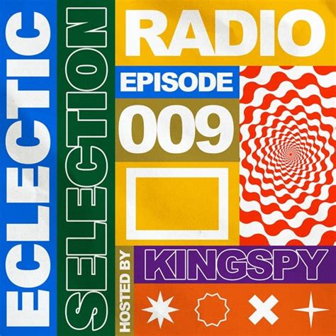 Stream Episode 009 Hosted By Kingspy By Eclectic Selection Radio