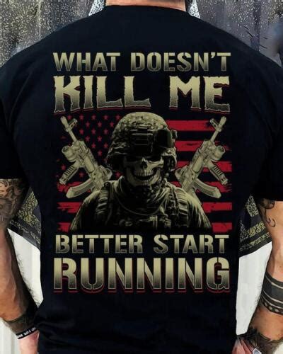 What Doesn T Kill Me Better Start Running Skull Us Veteran D T Shirt Us Size Ebay