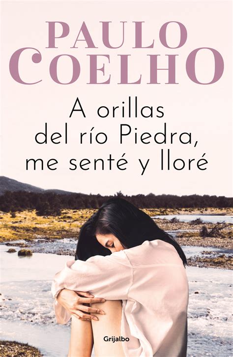 A Orillas Del Río Piedra Me Senté Y Lloré Coelho Paulo Libro En Papel 9786073810616 Librería