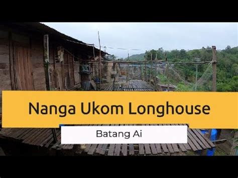 Suasana Rumah Panjang Dayak Iban Nanga Ukom Di Pedalaman Borneo