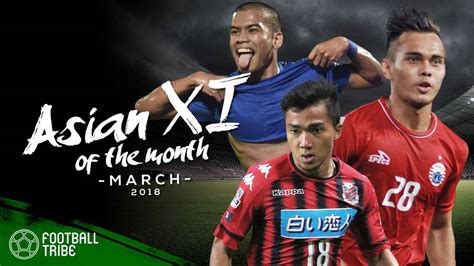 The Football Tribe Asia Xi May 2018 Football Tribe Asia