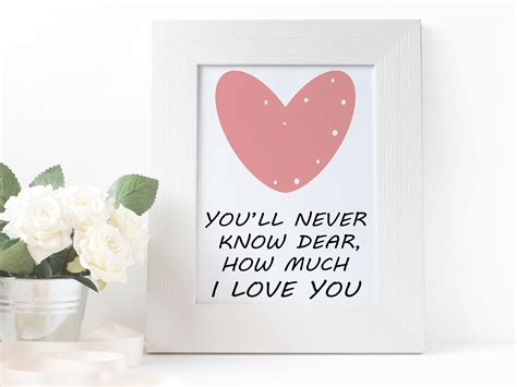 Youll Never Know Dear How Much I Love You Love Quote Etsy