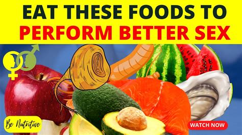 Eat These Foods To Perform Better Sex How You Can Improve Your Sex Performance Youtube