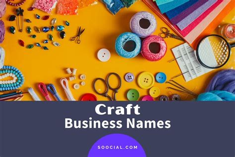 1451 Craft Business Name Ideas For Your Success Story Soocial