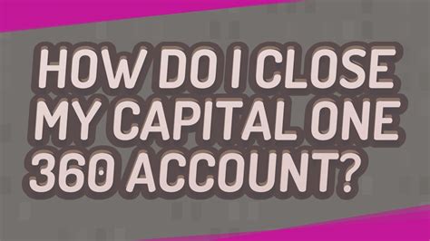 Make sure your address and phone number are up to date. How do I close my Capital One 360 account? - YouTube