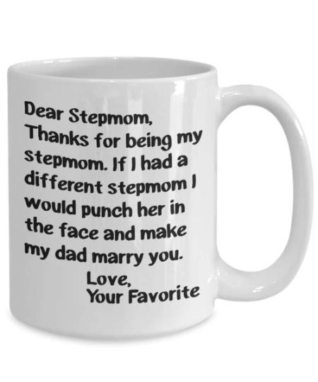 Whether you call her your stepmom, bonus mom, chosen mom, or just plain ol' mom, the woman who helped raise you deserves to be celebrated on mother's day. Dear Stepmom Mug - Thanks for Being My Stepmom - Funny ...