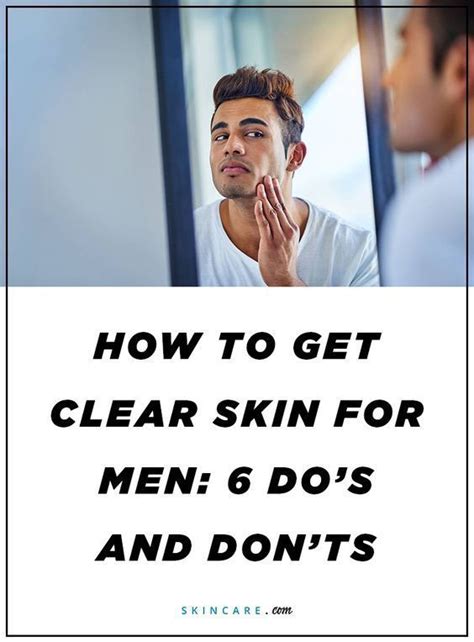 How To Get Clear Skin For Men 6 Dos And Donts Clear Donts Dos