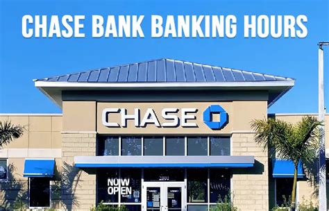 Chase Bank Banking Hours Open And Close Timing Sweepstakesbible Blog