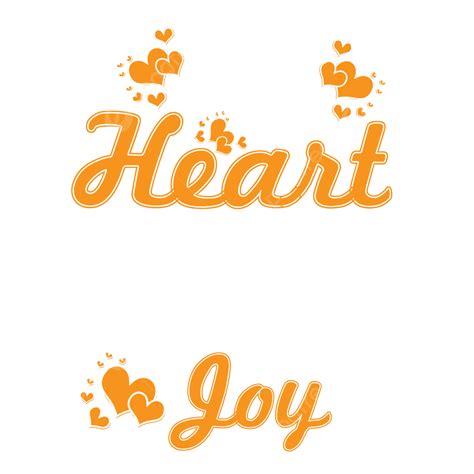 My Heart Full Of Joy Png Vector Psd And Clipart With Transparent