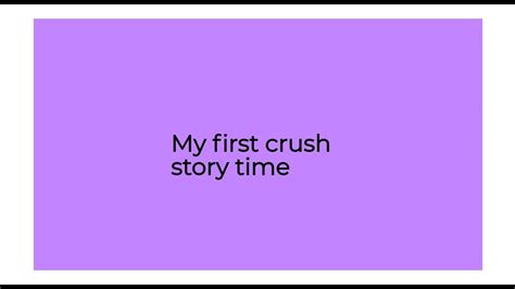 My First Crush Story Time Youtube