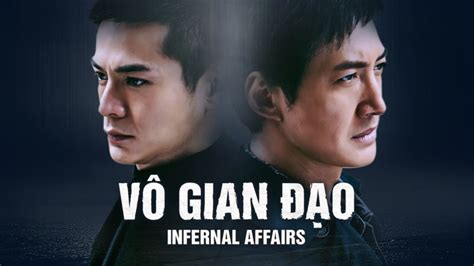 Xem Phim Vô Gian Đạo Infernal Affairs Full 3636 Tập