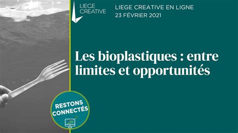 Les Bioplastiques Entre Limites Et Opportunités Replay Liege Creative Youtube