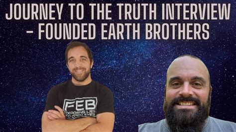 Journey To The Truth Interview 4 🎙️ Founded Earth Brothers Youtube
