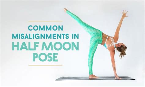 5 Common Misalignments In Half Moon Pose Bikram Yoga