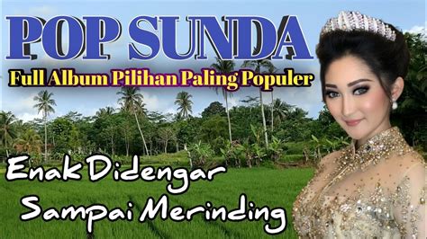 Lagu Pop Sunda Lawas Full Album Pilihan Paling Populer Enak Didengar