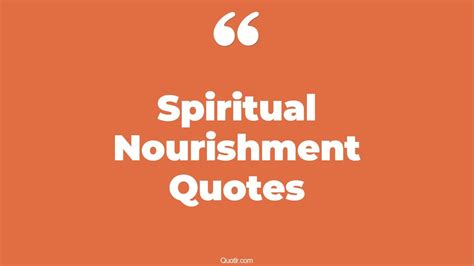 53+ Sentimental Spiritual Nourishment Quotes That Will Unlock Your True