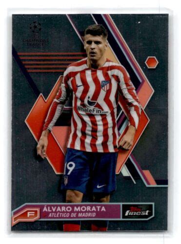 Topps Finest Uefa Alvaro Morata Atletico De Madrid Ebay