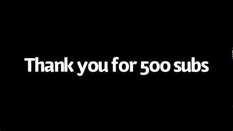 Thank You For 500 Subs Youtube