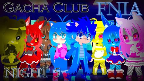 Gacha Club Surviving Fnia Night 5 Youtube