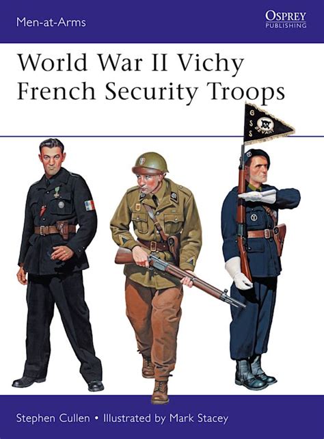 World War II Vichy French Security Troops Men At Arms Stephen M