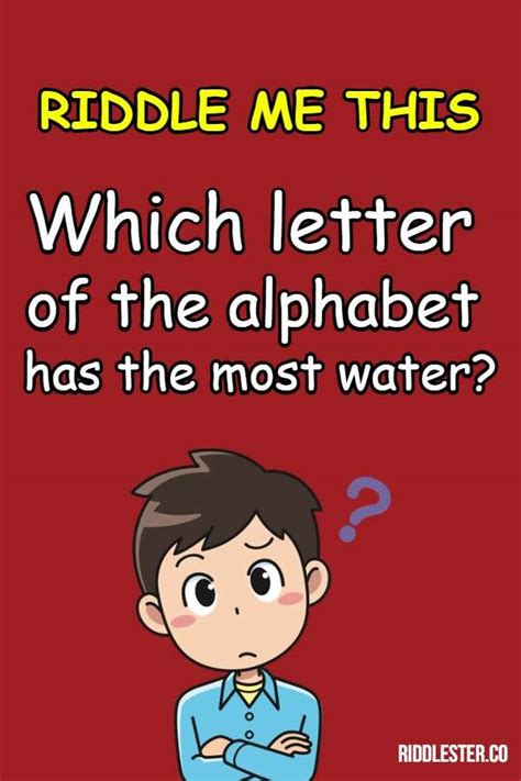 Which Letter Of The Alphabet Has The Most Water Riddle Answer