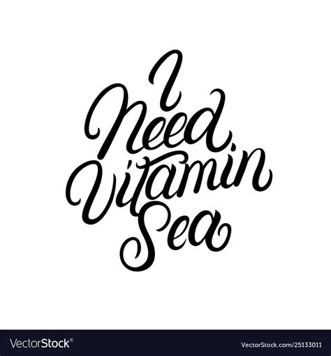 I Need Vitamin Sea Hand Written Lettering Quote Vector Image
