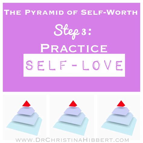 The Pyramid Of Self Worth Step 3 Practice Self Love Video Dr