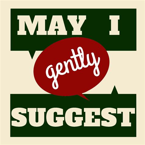 May I Gently Suggest - Stitcher Feed | Listen via Stitcher Radio On Demand