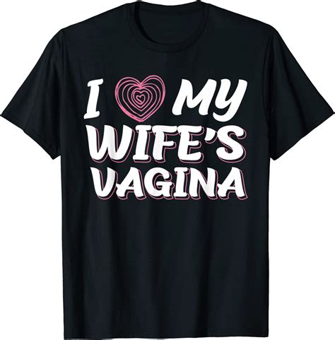 I Love My Wifes Vagina Newlywed Husband Wife Funny Sex