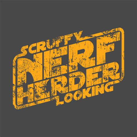 Scruffy Looking Nerf Herder Scruffy T Shirt Teepublic