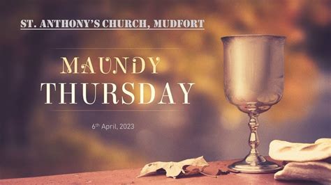 Th April Maundy Thursday Holy Eucharistic Celebration Youtube