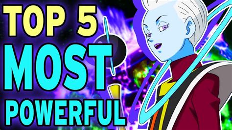 This is my top 5 strongest dragon ball super characters out of all of the series from dragon ball z: TOP 5 MOST POWERFUL Dragon Ball Characters - YouTube