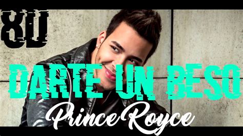 Darte Un Beso Prince Royce 8d Audio Youtube