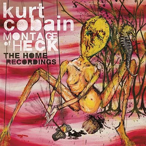 Montage Of Heck The Home Recordings Kurt Cobain