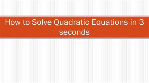 How To Solve Quadratic Equations In 3 Seconds Youtube