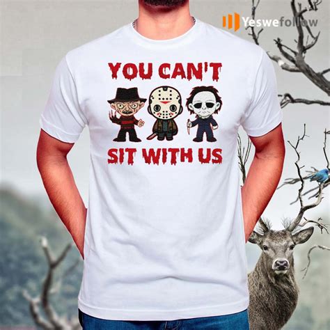 You Cant Sit With Us Horror Movies Halloween Funny T Shirt Yeswefollow