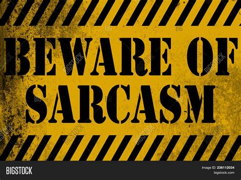 Beware Sarcasm Sign Image And Photo Free Trial Bigstock