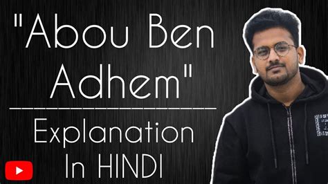 Abou Ben Adhem By Apar Gupta Hindi Explanation Poet Leigh Hunt