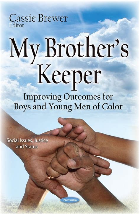 My Brothers Keeper Improving Outcomes For Babes And Babe Men Of Color Social Issues Justice