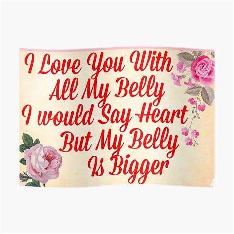 I Love You With All My Belly Poster By Raphaelnyaka In 2021 Pop