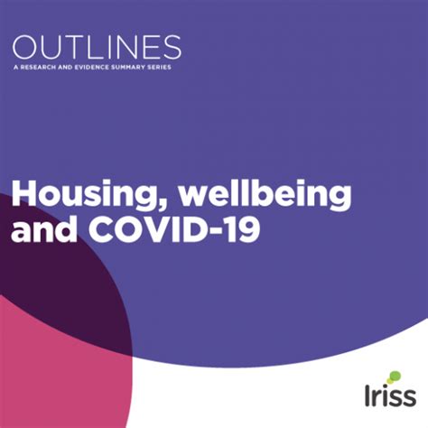 Housing Wellbeing And Covid 19 Iriss