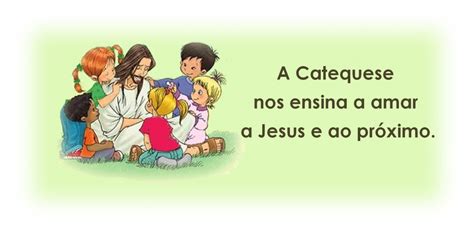 Catequese Com Crianças Jesus Nas Nossas Catequeses
