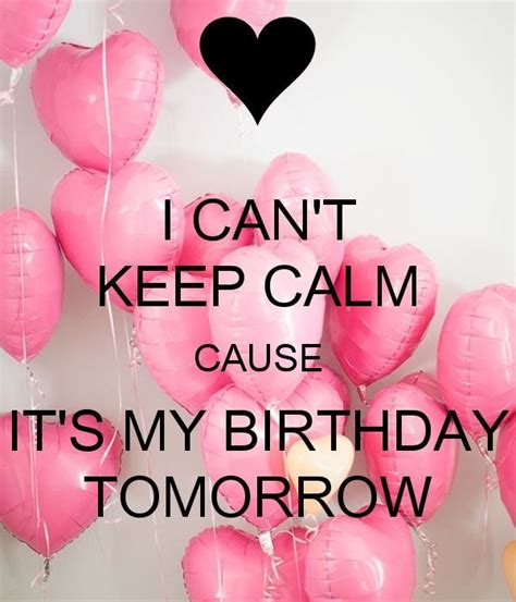 Image Result For I Cant Keep Calm Its My Birthday Tomorrow My