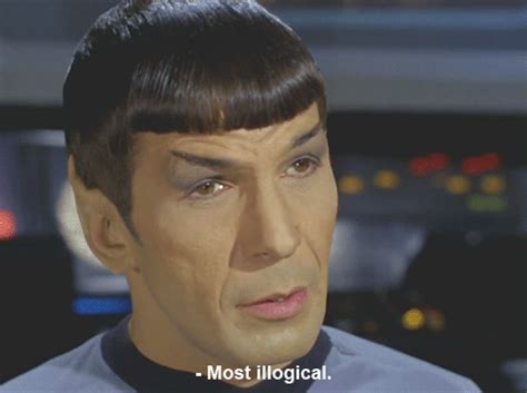 Spock Most Illogical Reaction S