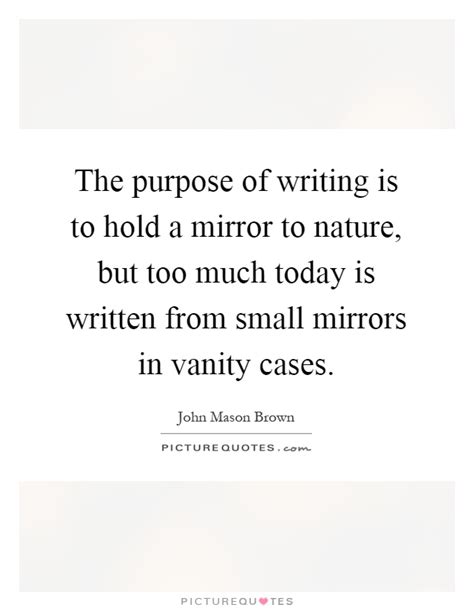 Purpose Of Writing Quotes And Sayings Purpose Of Writing Picture Quotes