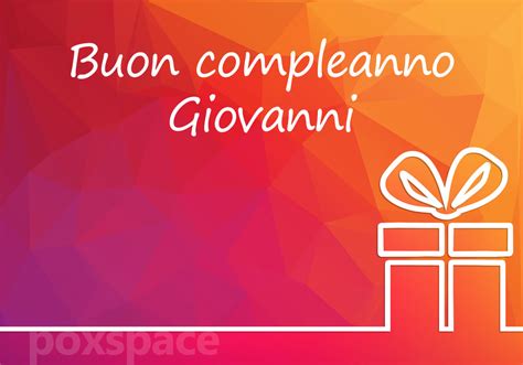 Buon Compleanno Giovanni Immagini Di Auguri Da Condividere