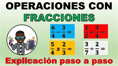 Operaciones Con Fracciones Suma Resta Multiplicacion Y Division