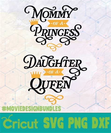 Mommy Of A Princess Daughter Of A Queen Disney Logo Svg Png Dxf