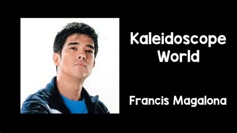 Kaleidoscope World Lyrics Francis Magalona Youtube