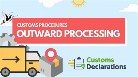 Customs Procedures A Quick Guide To Outward Processing To Claim Full